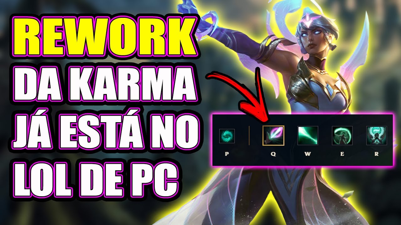 Vazou? O Rework Da Karma Está No Lol De Pc E Você Nem Percebeu😱 - YouTube