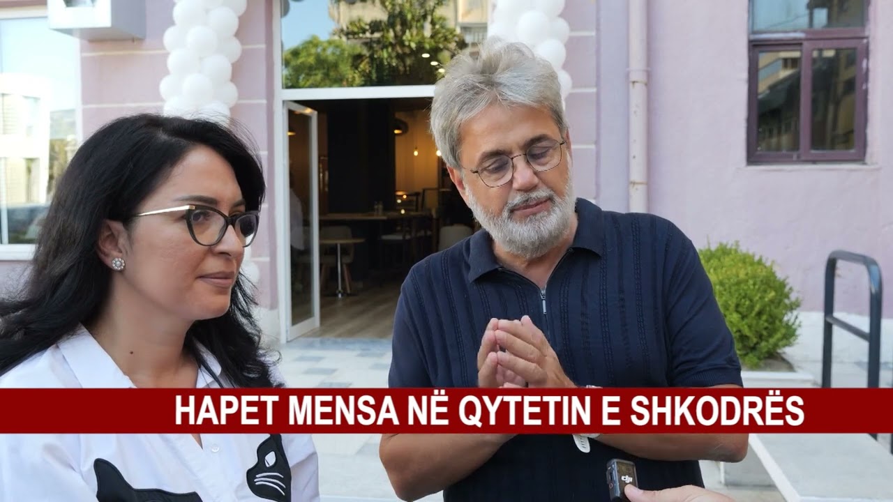 HAPET MENSA NË QYTETIN E SHKODRËS