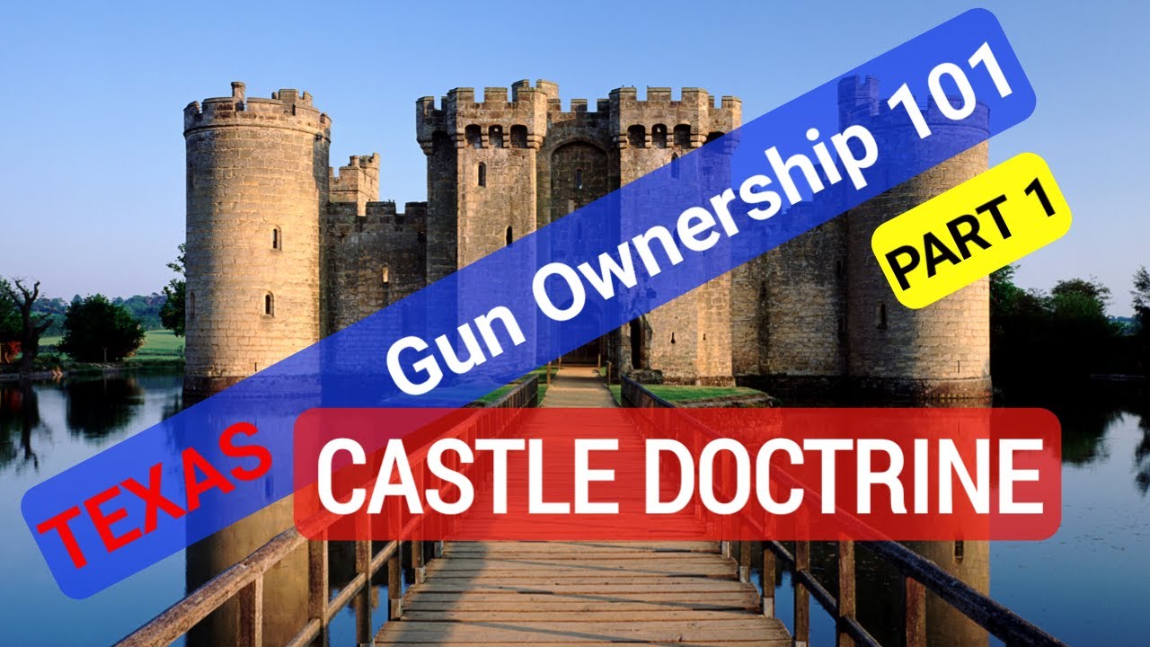 TX Gun Ownership 101, PART 1 Castle Doctrine YouTube