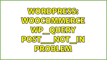 Wordpress: Woocommerce WP_Query post__not_in problem