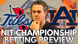 NIT Championship Picks 🔥 Tulsa vs Auburn | College Basketball Betting Preview
