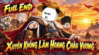 Full End | Xuyên Không Làm Hoang Châu Vương | Hà Nhân Xuyên Không | Hà Nhân Sub