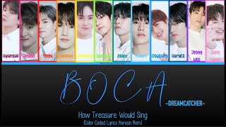 How Treasure Would Sing; BOCA (Dreamcatcher) Color Coded Lyrics (Korean Romanization Version)