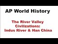 AP WORLD HISTORY - The River Valley Civilizations of Indus River and Han China #3