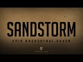 Sandstorm - Vince Cox (Epic Orchestral Cover)