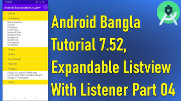 Android Bangla Tutorial 7.52 - Expandable Listview With Listener Part 04