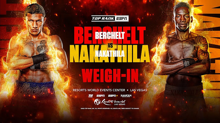 Miguel Berchelt vs. Jeremiah Nakathila | WEIGH-IN