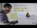 Clase Abierta: Lacan lector de Freud – Estela Eisenberg