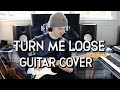 LOVERBOY: TURN ME LOOSE: GUITAR COVER