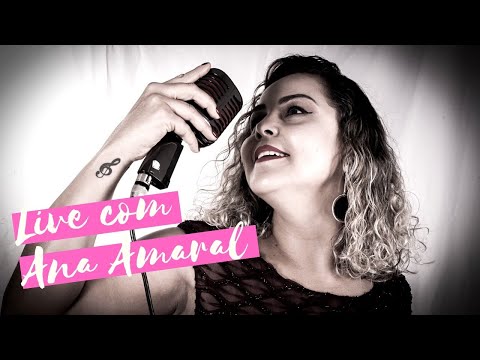 Live com Ana Amaral #FiqueEmCasa e #CanteComigo Live com Ana Amaral #FiqueEmCasa e #CanteComigo