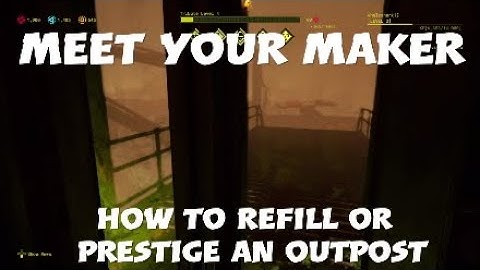 Meet Your Maker: How to Refill GenMat or Prestige an Outpost. #accessabilty #visuallyimpaired