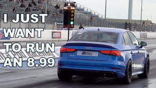 1000BHP AUDI RS3 RUNS 9.0 EVERY SINGLE RUN - I JUST WANT TO SEE AN 8.99