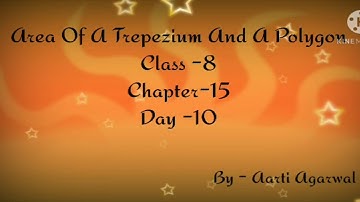 Area of a trapezium & a polygon || Class -8 || Chapter -15 || Day -10 || Aarti Agarwal ||