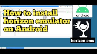 How to install horizon emulator on Android ( full tutorial)