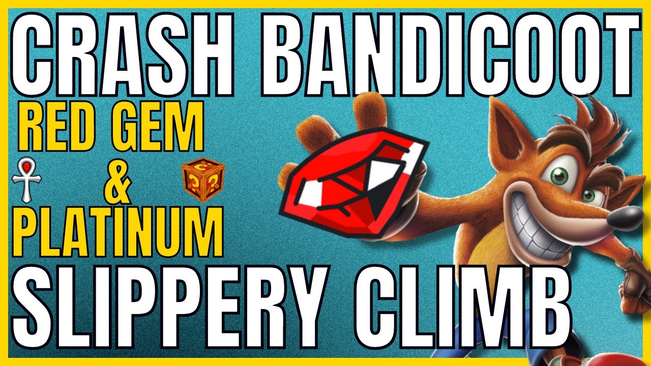 Crash Bandicoot SLIPPERY CLIMB Red Gem & Platinum Relic 105 Completion Guide 🏆 YouTube