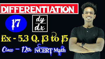 Exercise - 5.3 | Q13,Q14,Q15 |अवकलन का नियम | Differentiation | Class 12th math | chapter - 5
