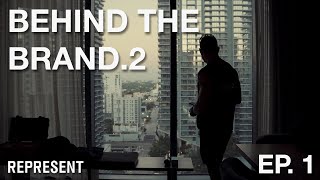 Behind The Brand Season 2 - Ep 1 - MIAMI/247 X WIT