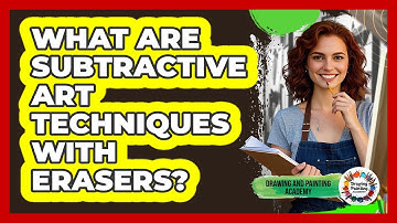 What Are Subtractive Art Techniques With Erasers? - Drawing and Painting Academy