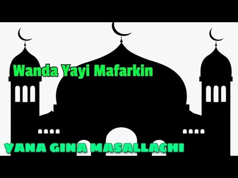 WANDA YAYI MAFARKIN YANA GINA MASALLACI