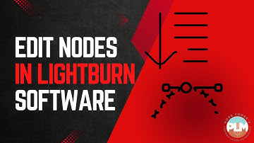Lightburn Software - How To Edit Designs Using Nodes
