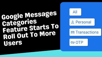 Google Messages Categories Feature Starts To Roll Out To More Users | Tech News
