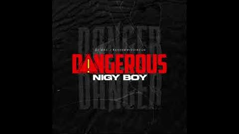 Nigy Boy,Dj Mac Dangerous CLEAN