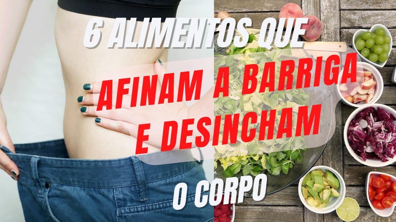 6 alimentos que afinam a barriga e desincham o corpo - YouTube
