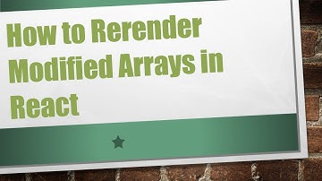 How to Rerender Modified Arrays in React