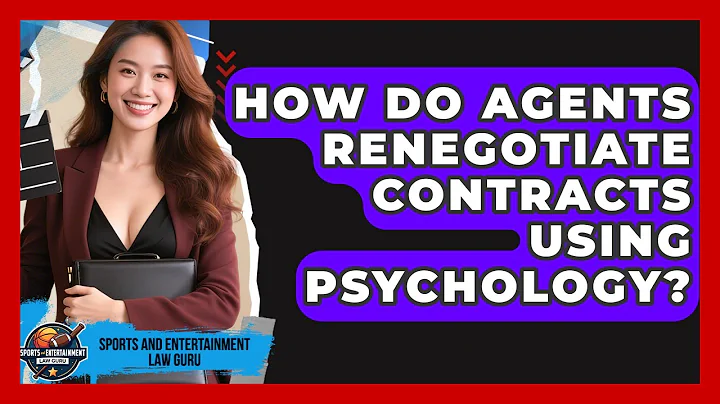 How Do Agents Renegotiate Contracts Using Psychology? - Sports and Entertainment Law Guru