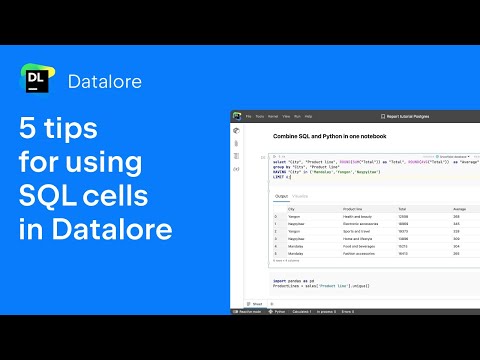5 tips for using SQL cells in Datalore – a data science notebook platform by JetBrains