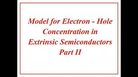 Extrinsic semiconductor Part II - Prof Manisha Gupta, Department of Physics,  University of Lucknow