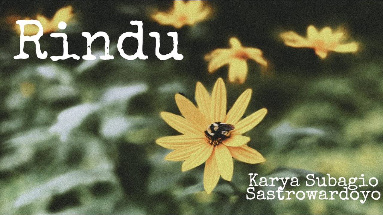 Apresiasi Sastra | Pembacaan Puisi - Rindu karya Subagio Sastrowardoyo ...