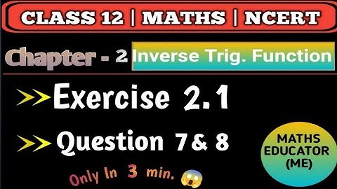 Ex 2.1 Q 7 , 8 Maths Class 12 | Inverse Trigonometric Functions Ex 2.1 Q 7 , 8 #mathseducator #maths