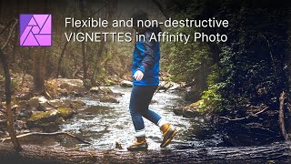 The easiest and the most versatile way of creating VIGNETTES in Affinity Photo