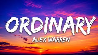Alex Warren - Ordinary (Lyrics)