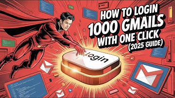 How to Login 1000 Gmails with one click (2025 Guide)