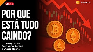 POR QUE O MERCADO ESTÁ CAINDO? - Morning Call Cripto