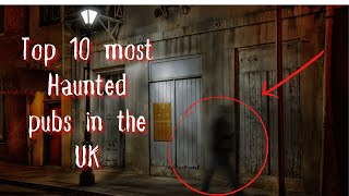 Top 10 most haunted pubs (in the UK)