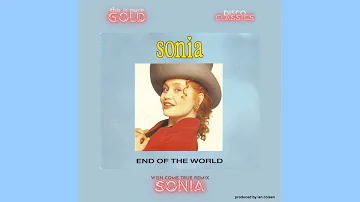 SONIA - END OF THE WORLD ( WISH COME TRUE REMIX )