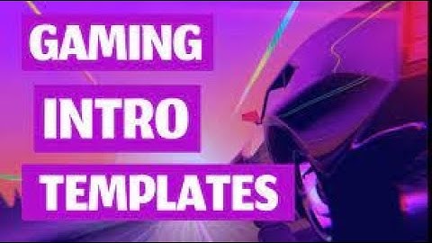HOW TO MAKE A GAMING INTRO FOR FREE 2021 FOR FREE Latest Version