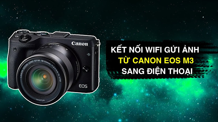 Hướng dẫn sử dụng canon camera connect