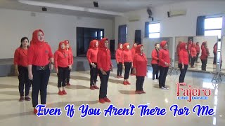 EVEN IF YOU AREN'T THERE FOR ME - FAJERO LINE DANCE