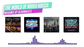 The World of Mirko Hirsch MEGAMIX by Blohmbeats (2020) ITALO DISCO New Generation