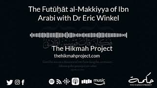 The Futūḥāt al-Makkiyya of Ibn Arabi with Dr Eric Winkel