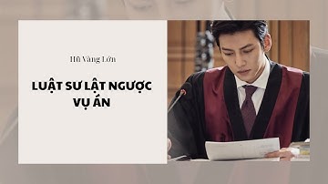[Audio] LUẬT SƯ LẬT NGƯỢC VỤ ÁN ~ Hũ Vàng Lớn 