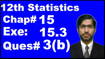 2nd Year Statistics, Chapter 15 Association, Exercise 15.3 question 3b complete