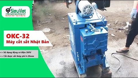 Test chất lượng máy cắt sắt OKC-32 Onkin Nhật Bản