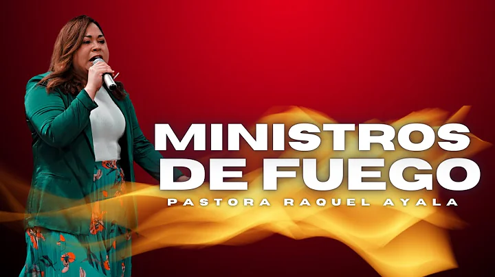 Ministros de Fuego | Pastora Raquel Ayala