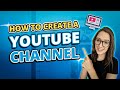 Easy to Follow Guide on How to Create a YouTube Channel