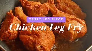 Chicken Leg Fry - Tasty Leg Piece